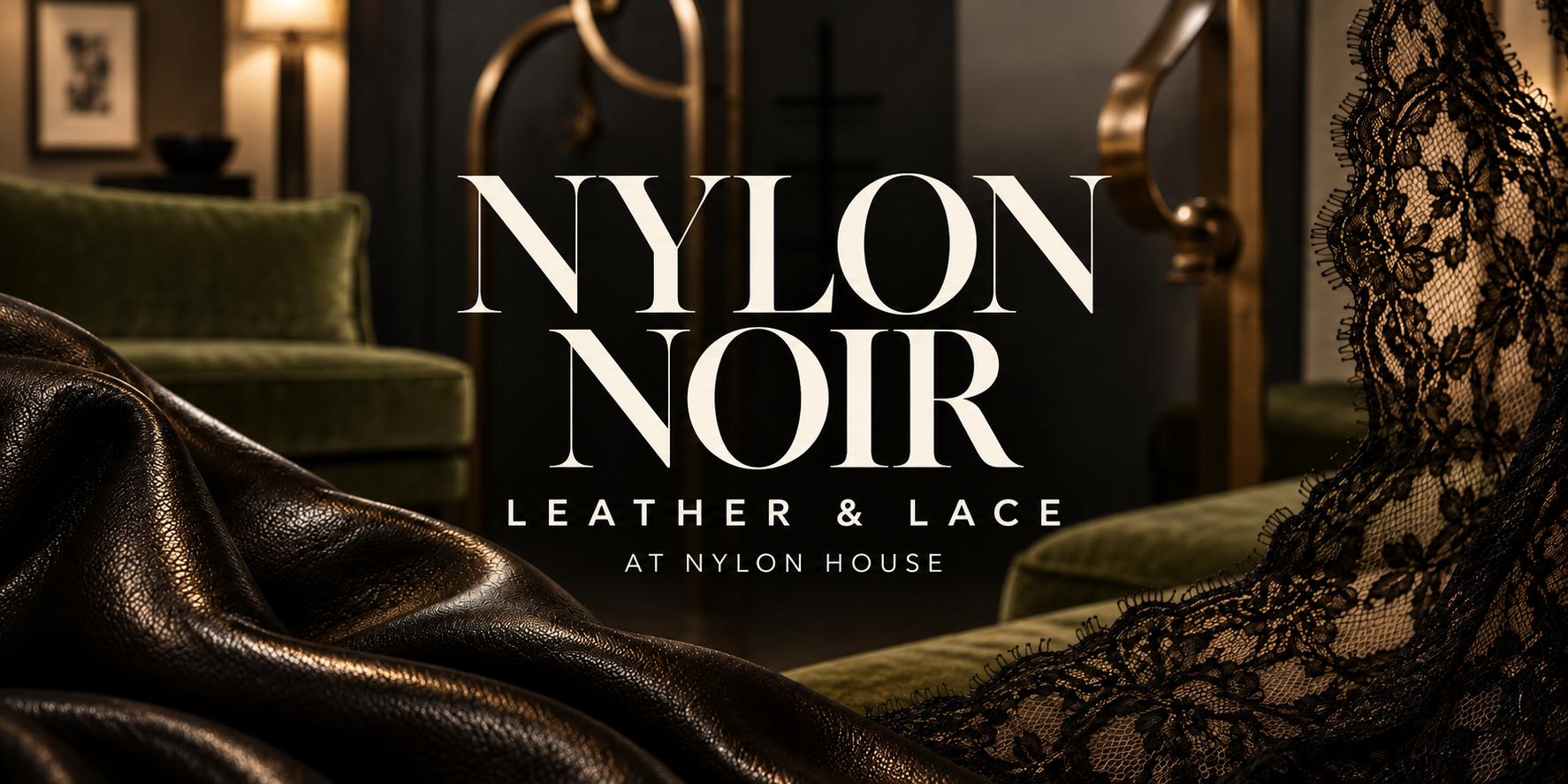 Nylon Noir. Leather & Lace at Nylon House.